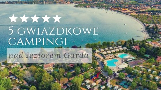 5 gwiazdkowe campingi - Jezioro Garda – główne zdjęcie