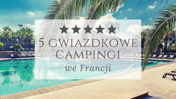 Top 10 five-star campgrounds in France – main image